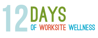 12 Days of Worksite Wellness
