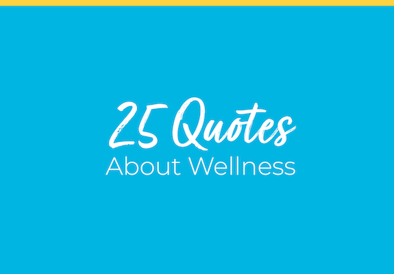 25 Quotes About Wellness Your Employees Need to Hear