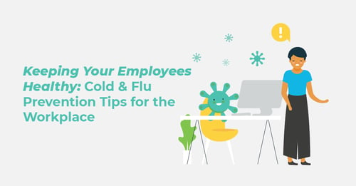 Keeping Your Employees Healthy: Cold & Flu Prevention Tips for the Workplace