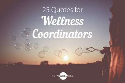 25 quotes for wellness coordinators.