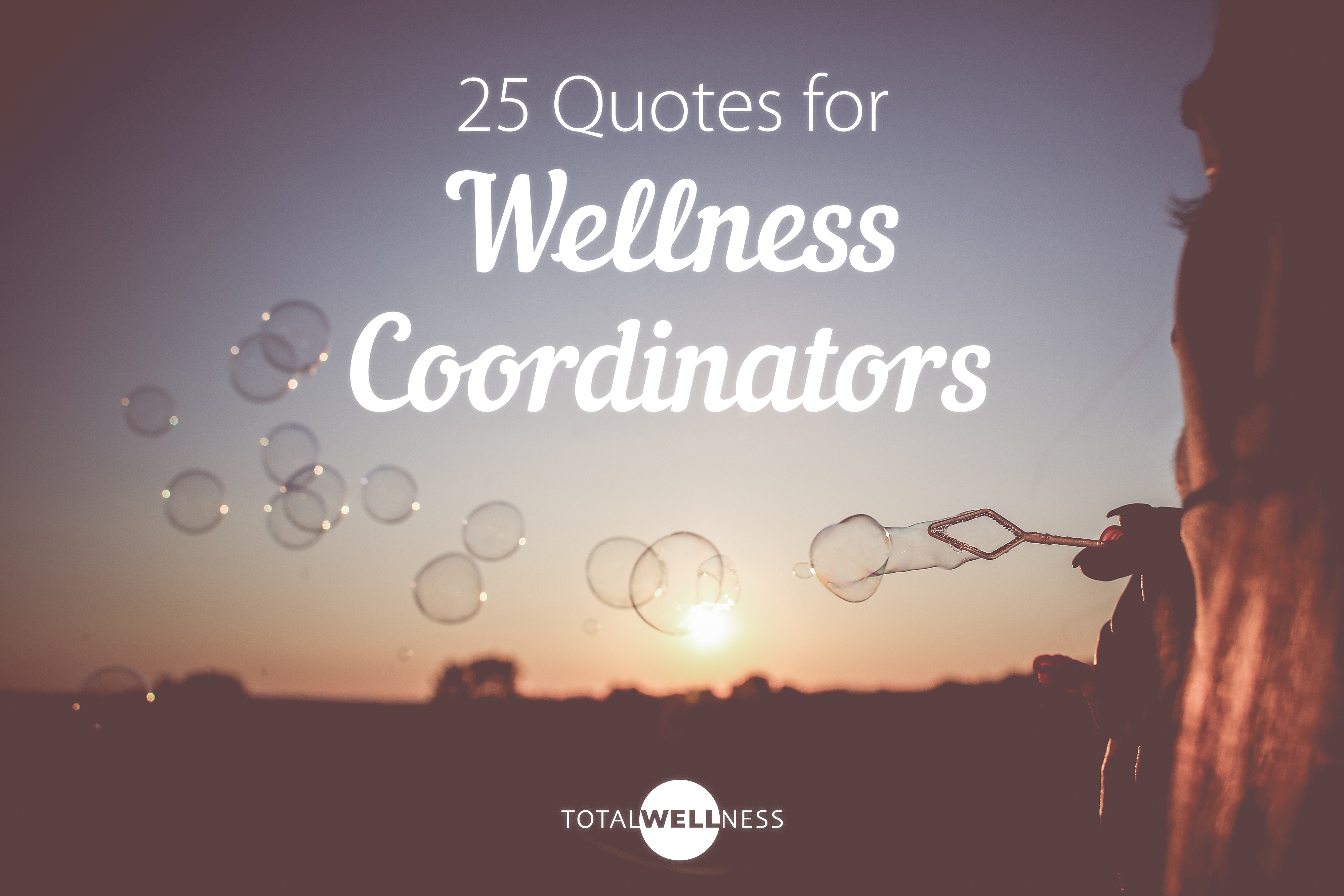 25 Quotes Every Wellness Coordinator Needs To Hear